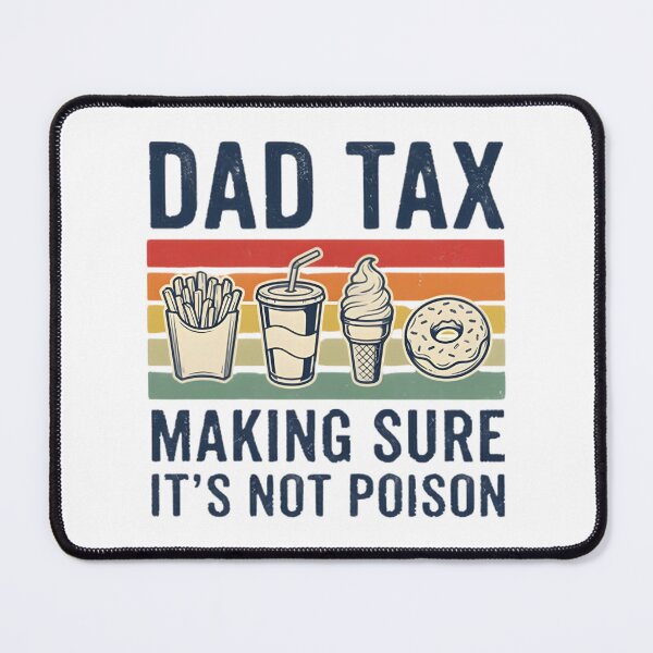 Item preview, Dad Tax Funny Gag Gift For Fathers | Limited Edition designed and sold by ThusharaSuseen.