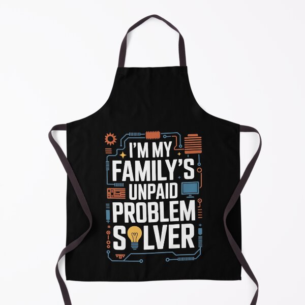 Item preview, I’m My Family’s Unpaid Problem Solver designed and sold by jkrphoto.