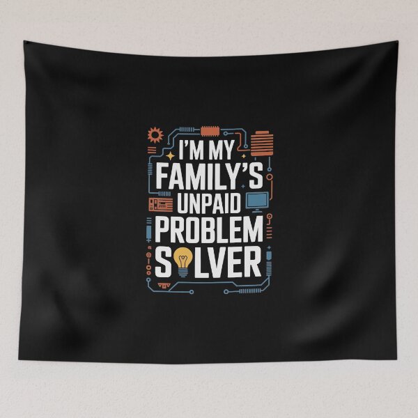 Item preview, I’m My Family’s Unpaid Problem Solver designed and sold by jkrphoto.