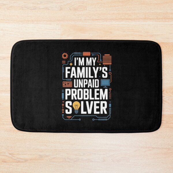 Item preview, I’m My Family’s Unpaid Problem Solver designed and sold by jkrphoto.