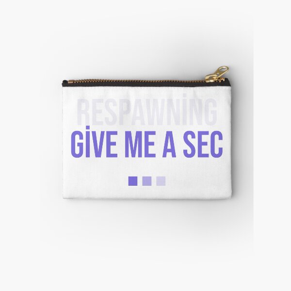 Item preview, Respawning Give Me a Sec Gaming designed and sold by esdstyle.
