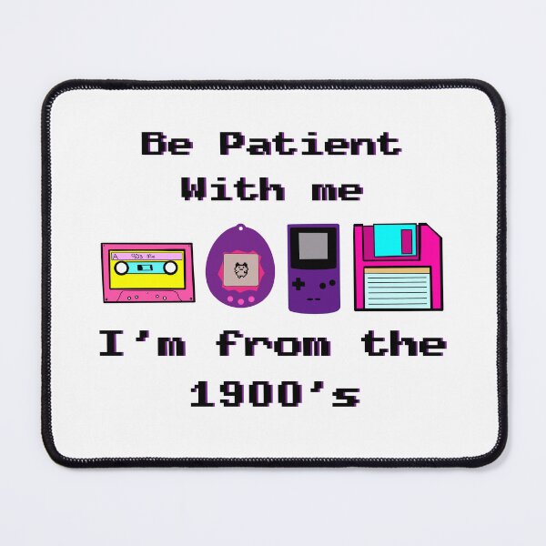 Item preview, Be Patient With Me I'm From the 1900's designed and sold by Thistle Owl Studio.