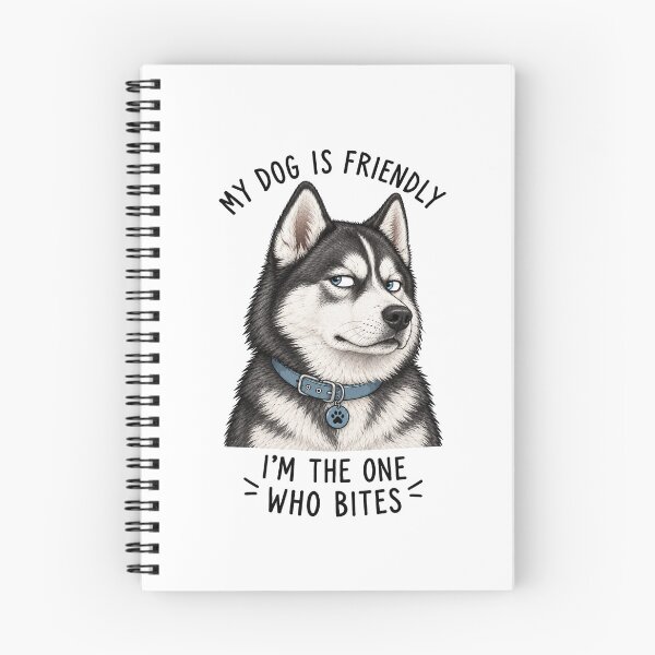 Item preview, My Dog Is Friendly Im The One Who Bites Husky designed and sold by SayMaria.
