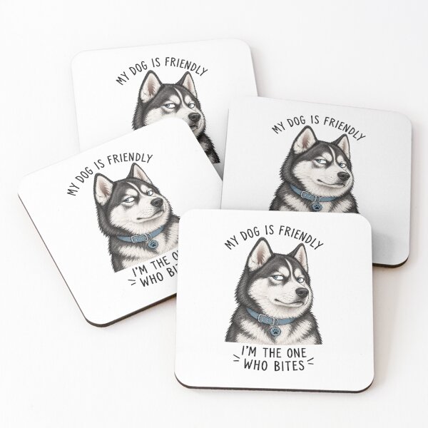 Item preview, My Dog Is Friendly Im The One Who Bites Husky designed and sold by SayMaria.