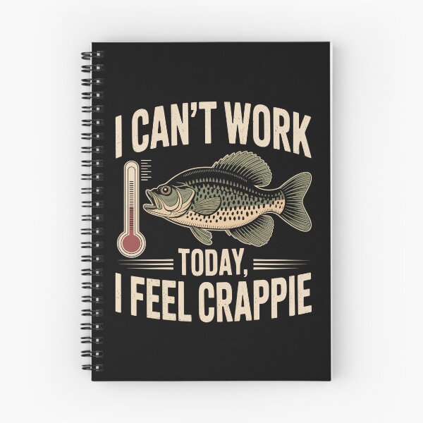 Item preview, I Can’t Work Today, I Feel Crappie  designed and sold by jkrphoto.
