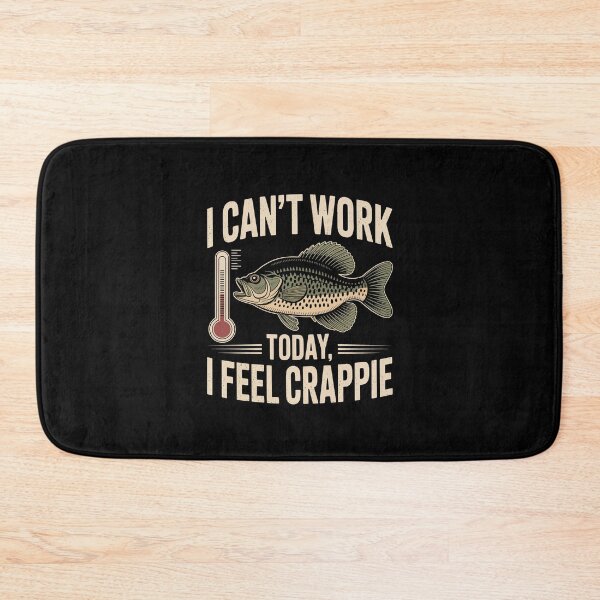 Item preview, I Can’t Work Today, I Feel Crappie  designed and sold by jkrphoto.