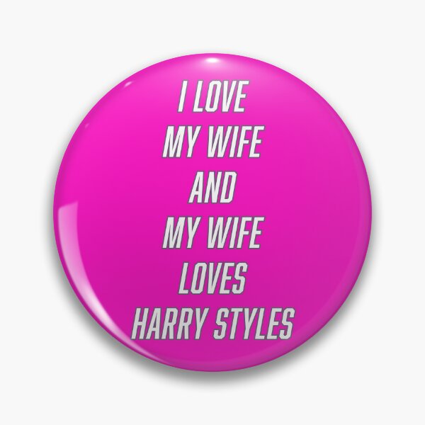 Artikelvorschau, Ich liebe meine Frau und meine Frau liebt Harry Styles. entworfen und verkauft von Terry Bain.