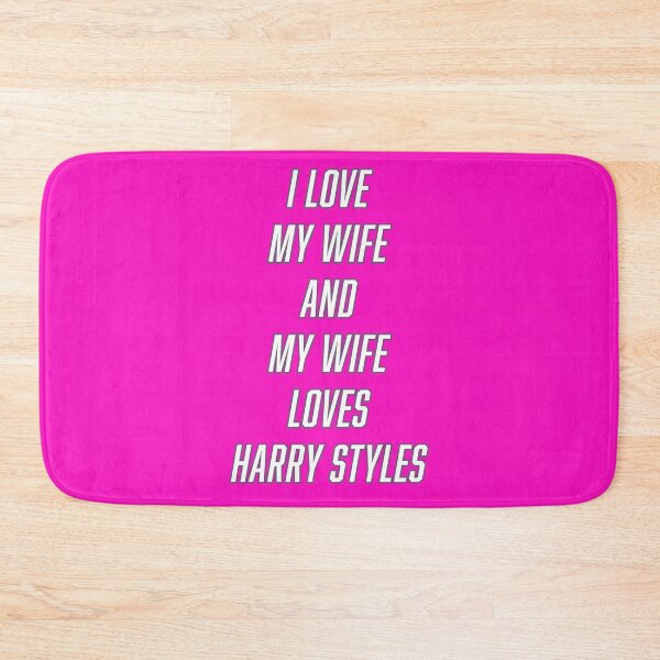 Item preview, I Love My Wife and My Wife Loves Harry Styles designed and sold by Terry Bain.