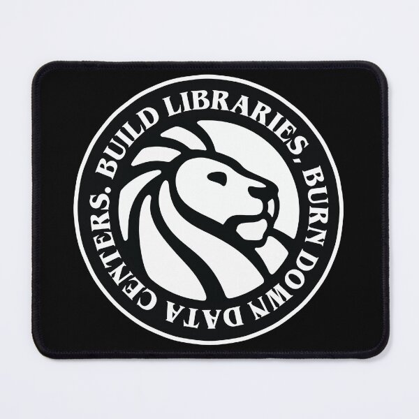Item preview, build libraries.burn down data centers. designed and sold by remerasnerdas.