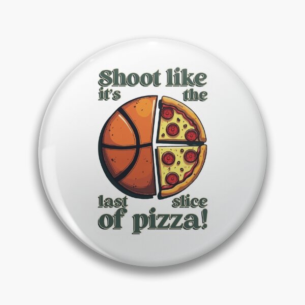 Item preview, Shoot Like It's The Last Pizza Slice designed and sold by BlasiseDS.