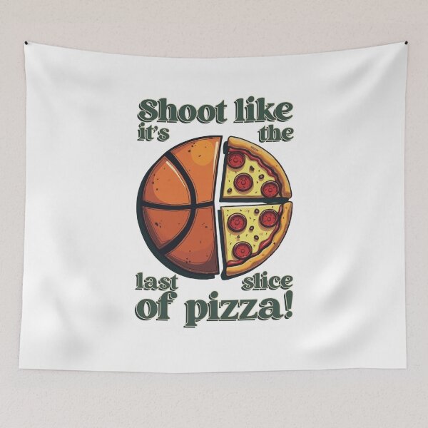 Item preview, Shoot Like It's The Last Pizza Slice designed and sold by BlasiseDS.