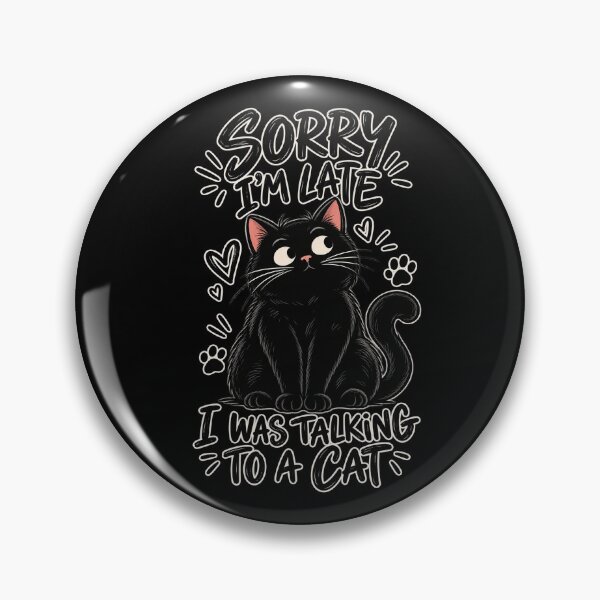 Item preview, Sorry I'm Late I Was Talking To A Cat - Funny Pet designed and sold by Ridaelb.
