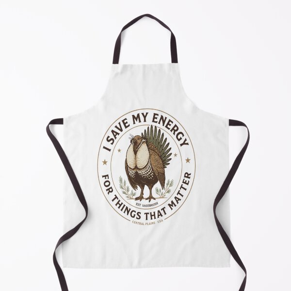 Item preview, Greater Sage-Grouse I Save My Energy For Things That Matter designed and sold by Max Store.