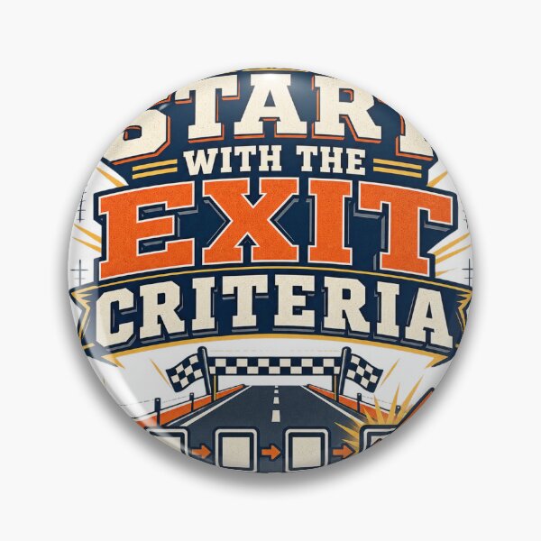Item preview, Start With Clear Exit Criteria designed and sold by Shope Buzz.