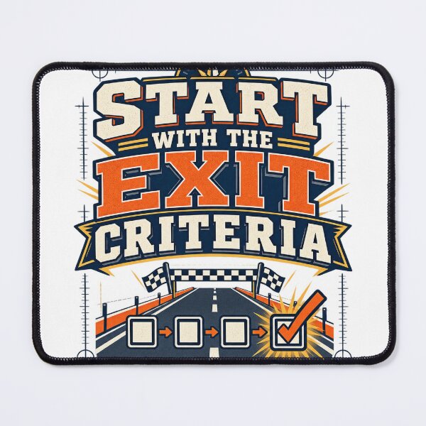 Item preview, Start With Clear Exit Criteria designed and sold by Shope Buzz.