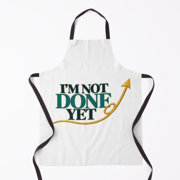 Item preview, I’m Not Done Yet | Still Becoming designed and sold by Dr.Carrie'sStore.