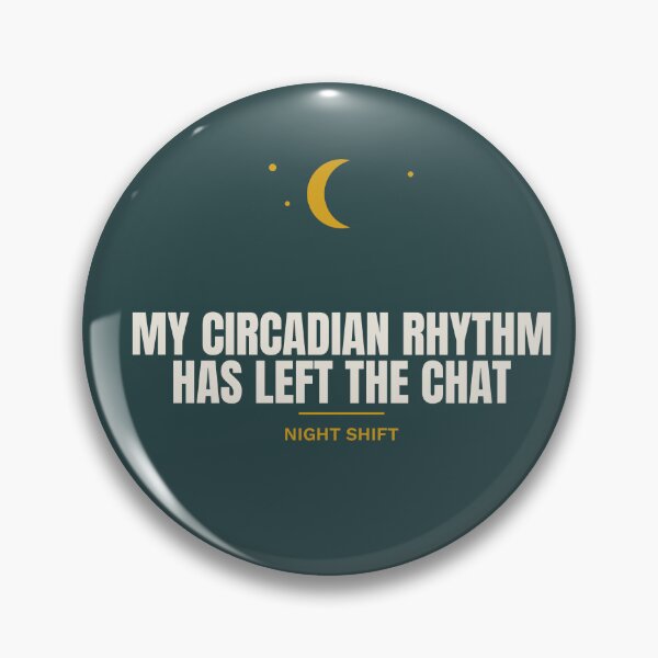 Item preview, My Circadian Rhythm Has Left The Chat designed and sold by Saline&Sarcasm.