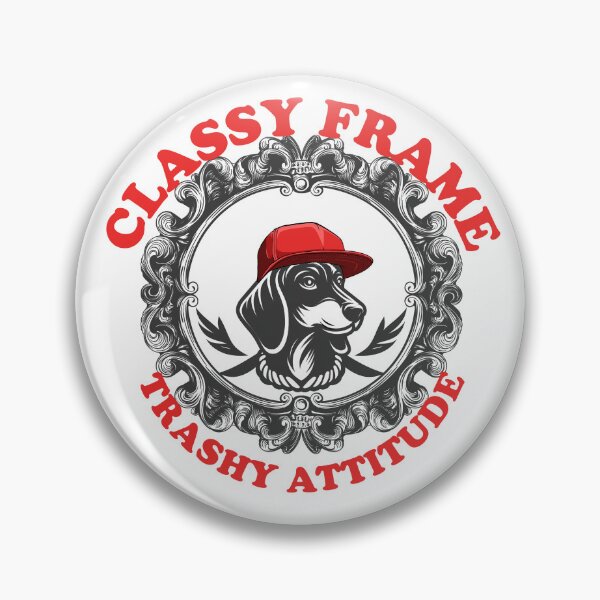 Item preview, Funny Dachshund Classy Frame Trashy Attitude Dog designed and sold by ARACREATIVECO.