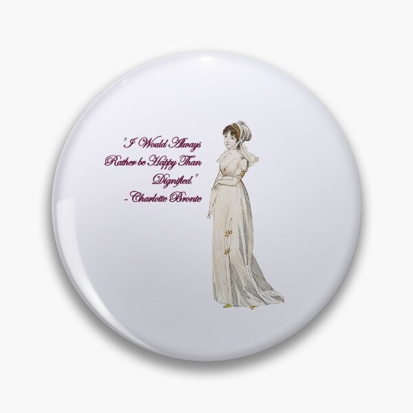 Item preview, Happy Rather Than Dignified Charlotte Bronte Jane Eyre Quote designed and sold by WillowNox7.