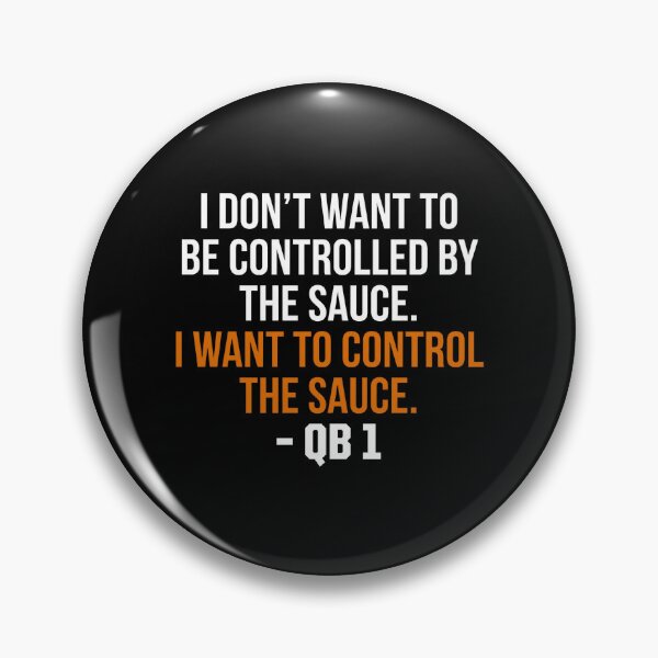 Item preview, I Don't Want To Be Controlled By The Sauce I Want To Control The Sauce - QB 1 designed and sold by weepyzumi.