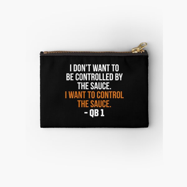Item preview, I Don't Want To Be Controlled By The Sauce I Want To Control The Sauce - QB 1 designed and sold by weepyzumi.