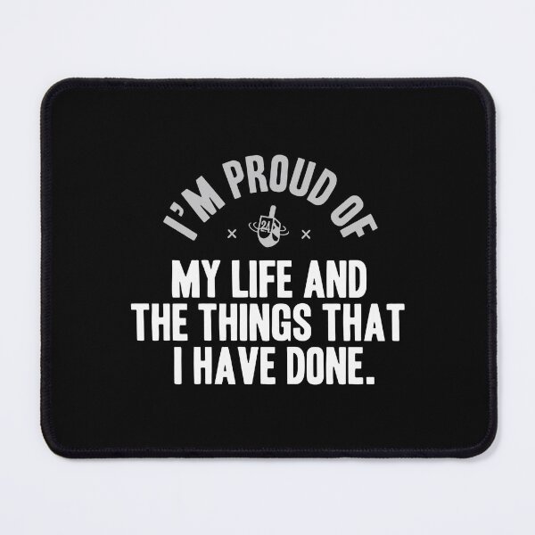 Item preview, I'm Proud Of My Life And The Things That I Have Done designed and sold by weepyzumi.