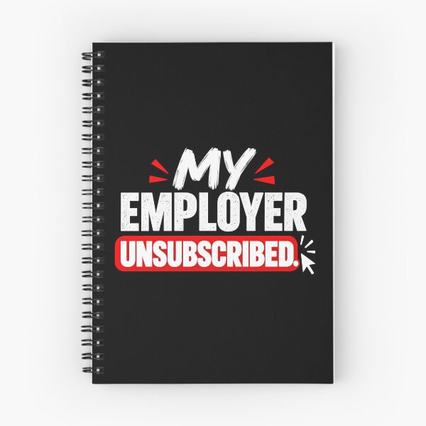 Item preview, MY EMPLOYER UNSUBSCRIBED designed and sold by signshirtz.