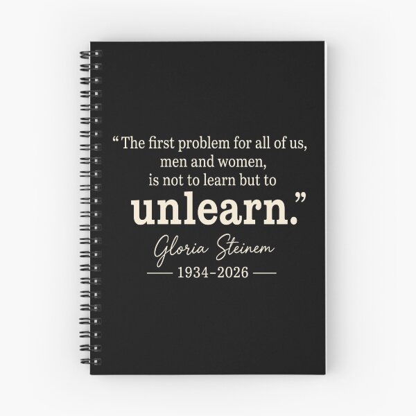 Item preview, Gloria Steinem - 1934-2026 - The First Problem For All Of Us, Men And Women, Is Not To Learn But To Unlearn. designed and sold by weepyzumi.