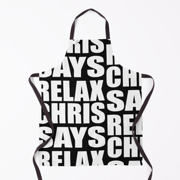 Item preview, Chris Says Relax designed and sold by Normbot2000.