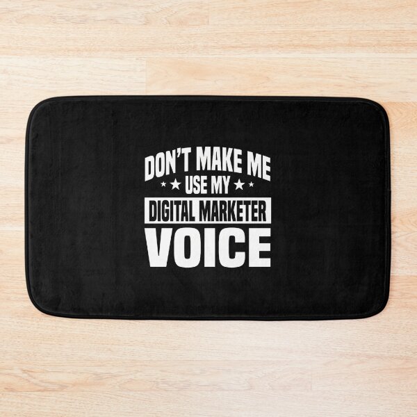 Item preview, Don't Make Me Use My Digital Marketer Voice designed and sold by battinvkandong.