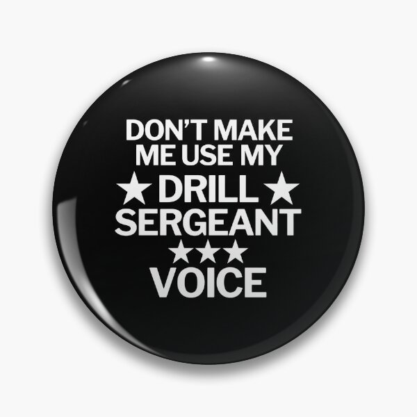 Item preview, Don't Make Me Use My Drill Sergeant Voice Humor designed and sold by beamanqekusko.
