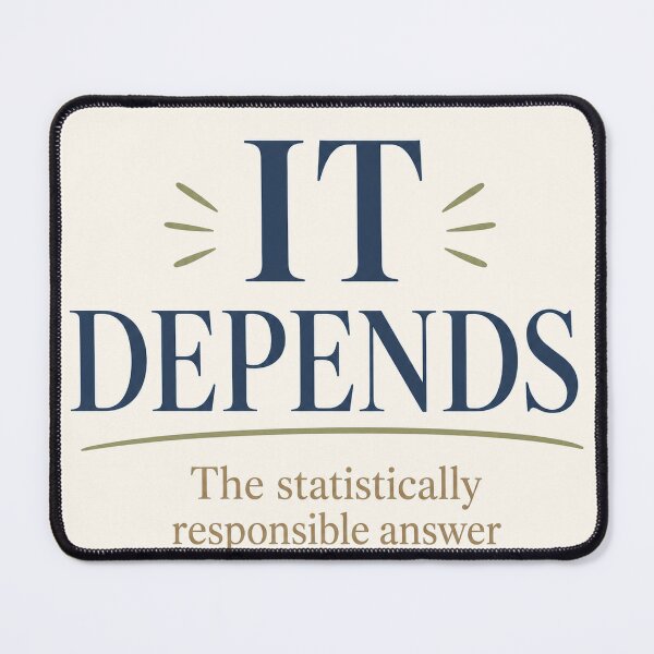 Item preview, It Depends – The Statistically Responsible Answer | Statistics Humor designed and sold by Dr.Carrie'sStore.