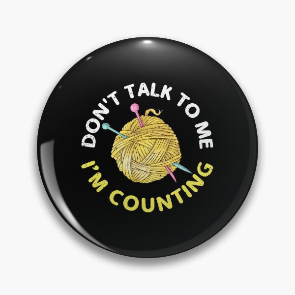 Item preview, Don't Talk To Me I'm Counting Yarn Knitting Needle Quote designed and sold by beamanqekusko.