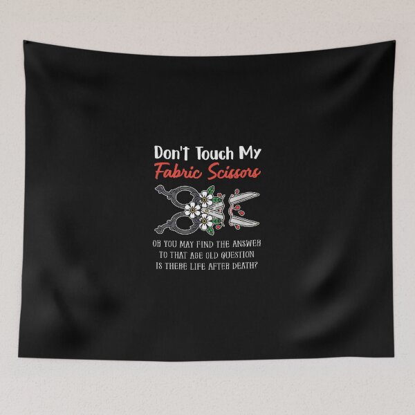 Item preview, Don't Touch My Fabric Scissors Funny Sewing Crafting designed and sold by pankecibolay.