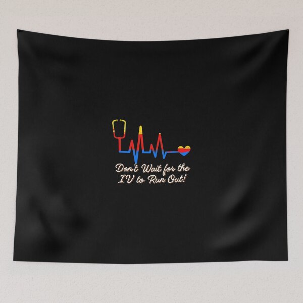 Item preview, Don't Wait for IV to Run Out Heartbeat designed and sold by battinvkandong.