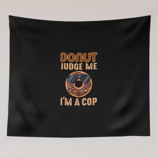 Item preview, Donut Judge Me I'm A Cop Funny Donut Pun Design designed and sold by beamanqekusko.