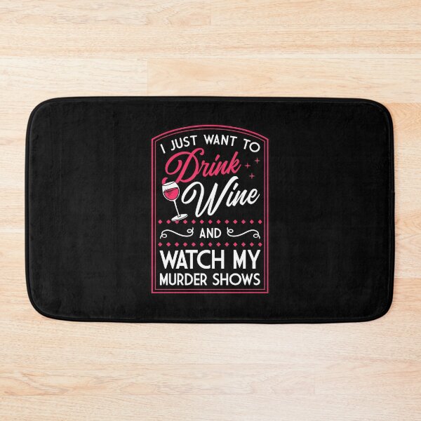 Item preview, Drink Wine Watch Murder Shows Graphic designed and sold by pankecibolay.