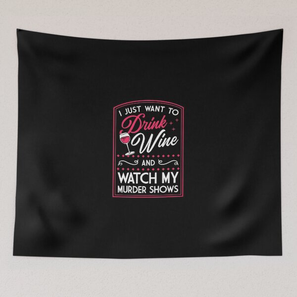 Item preview, Drink Wine Watch Murder Shows Graphic designed and sold by pankecibolay.
