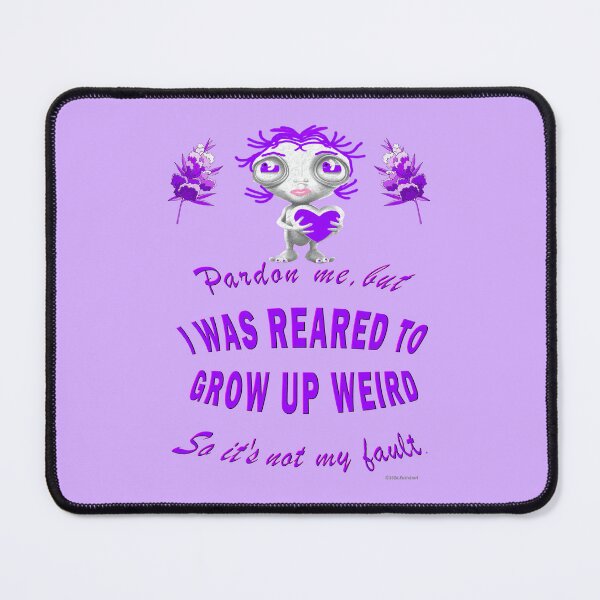 Item preview, Raised To Be A Weird Character designed and sold by kristalcurt.