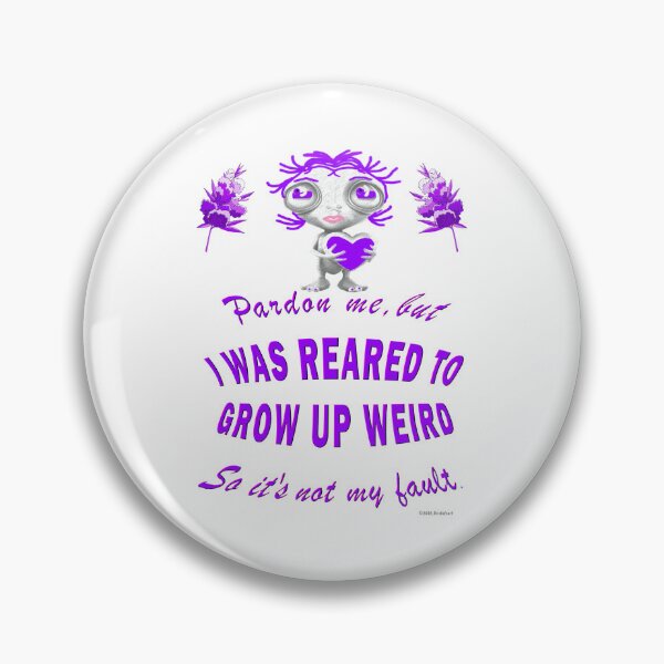Item preview, Raised To Be A Weird Character designed and sold by kristalcurt.