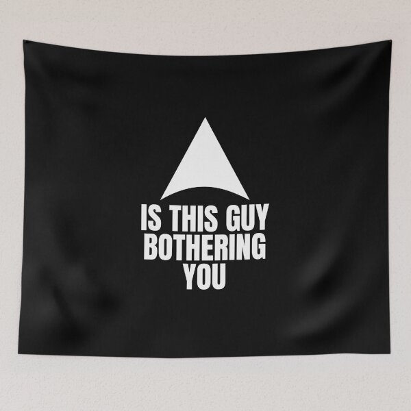 Item preview, Is this guy bothering you designed and sold by Dondonmart.