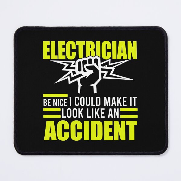 Item preview, Electrician Be Nice Or It Looks Like Accident designed and sold by byrnexhakoni.