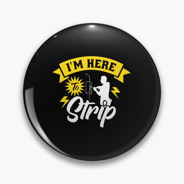 Item preview, Electrician Humor I'm Here To Strip designed and sold by zeunerdzmowrisl.