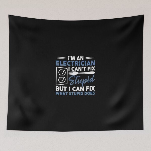 Item preview, Electrician I Cant Fix Stupid Funny Electrician Gift designed and sold by hudmondvnilan.