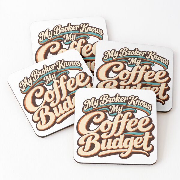 Item preview, My Broker Knows My Coffee Budget Funny Trader Quote designed and sold by VolatilityEdge.