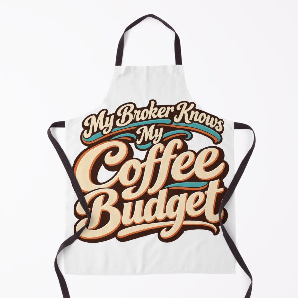 Item preview, My Broker Knows My Coffee Budget Funny Trader Quote designed and sold by VolatilityEdge.