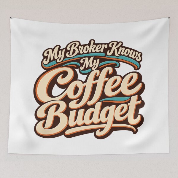 Item preview, My Broker Knows My Coffee Budget Funny Trader Quote designed and sold by VolatilityEdge.