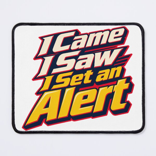 Item preview, I Came I Saw I Set an Alert Funny Trading Quote designed and sold by VolatilityEdge.