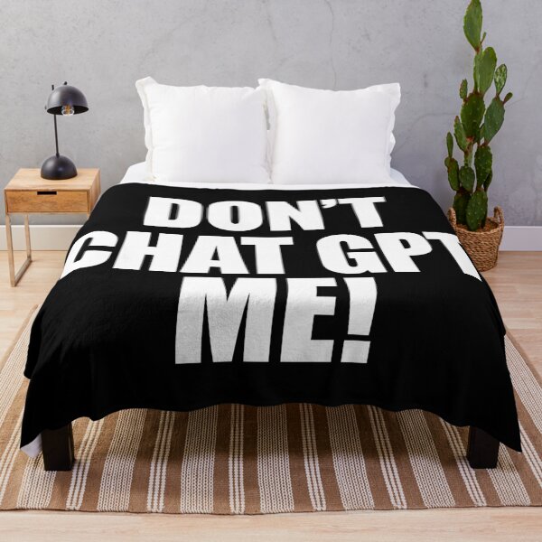 Item preview, Don't Chat GPT Me - Bold Sarcastic AI Statement designed and sold by ModdiesColors.