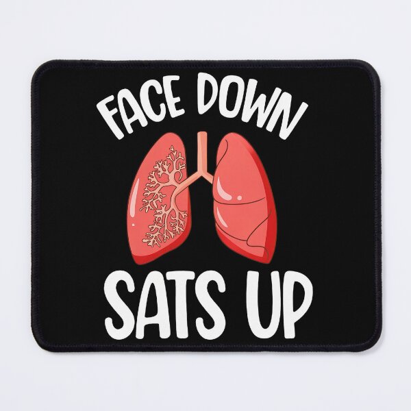 Item preview, Face Down Sats Up Lungs Medical Humor designed and sold by byrnexhakoni.